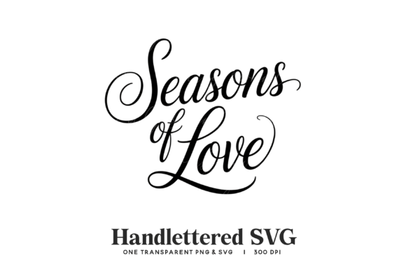 Download Handlettered "Seasons of Love" SVG &amp; PNG - Love Collection